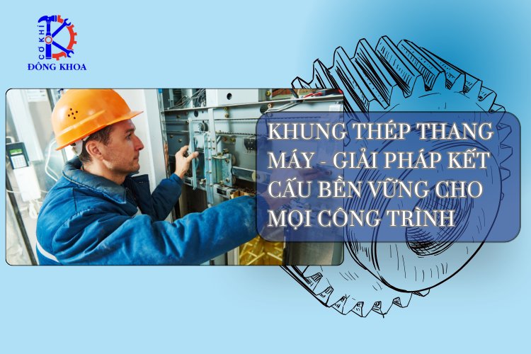 Khung thép thang máy