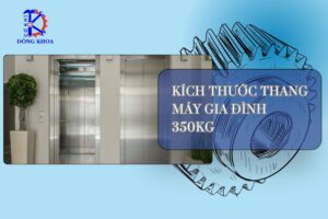 kích thước thang máy gia đình 350kg